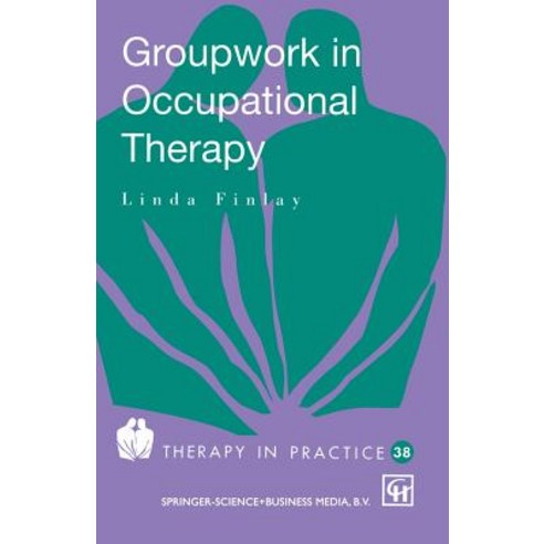 Groupwork in Occupational Therapy Paperback, Springer