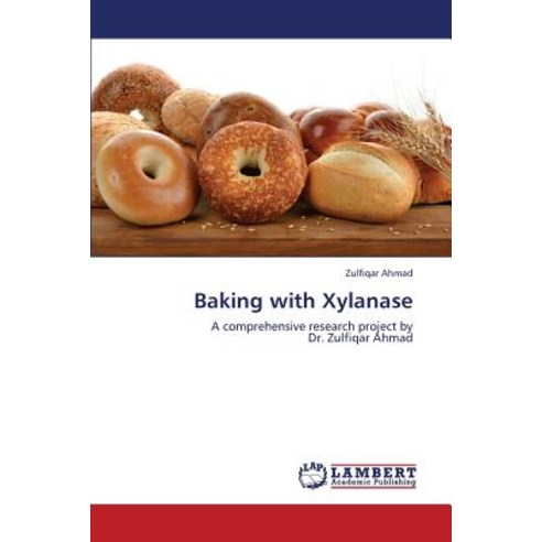 Baking with Xylanase Paperback, LAP Lambert Academic Publishing