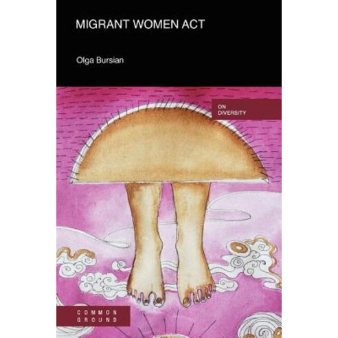 Migrant Women ACT Paperback, Common Ground Publishing