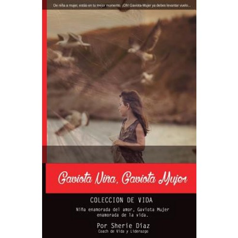 Gaviota Nina Gaviota Mujer: Coleccion de Vida Paperback, Createspace Independent Publishing Platform