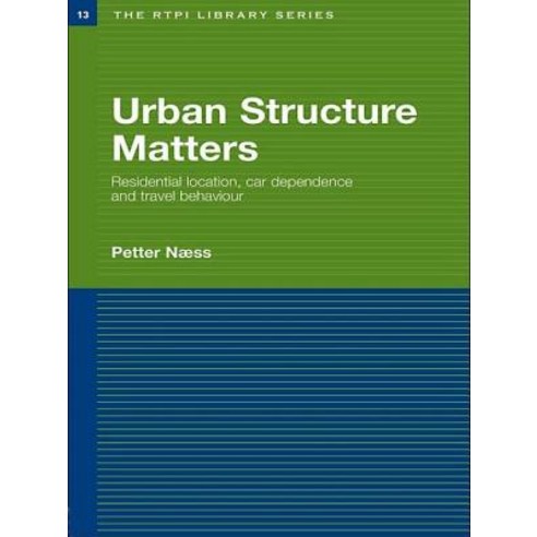 Urban Structure Matters: Residential Location Car Dependence and Travel Behaviour Paperback, Routledge