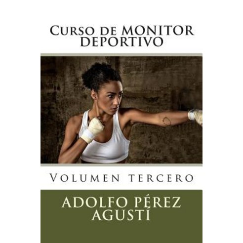Curso de Monitor Deportivo: Volumen Tercero Paperback, Createspace Independent Publishing Platform