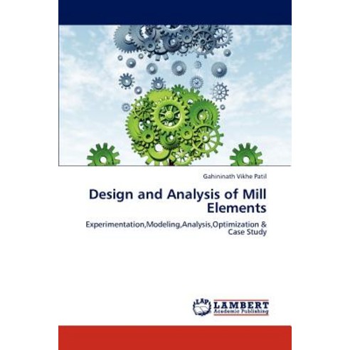 Design and Analysis of Mill Elements Paperback, LAP Lambert Academic Publishing