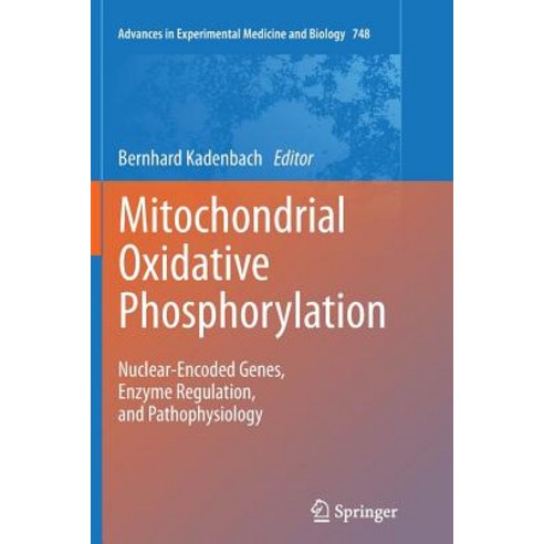 Mitochondrial Oxidative Phosphorylation: Nuclear-Encoded Genes Enzyme Regulation and Pathophysiology Paperback, Springer