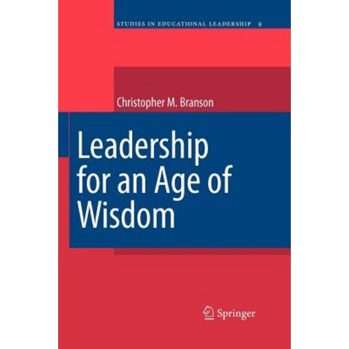 Leadership for an Age of Wisdom Paperback, Springer