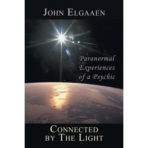 Connected by the Light: Paranormal Experiences of a Psychic Paperback, Balboa Press