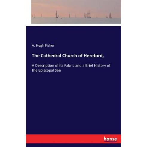 The Cathedral Church of Hereford Paperback, Hansebooks