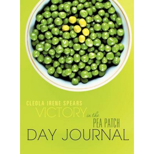Victory in the Pea Patch Day Journal Hardcover, Xulon Press
