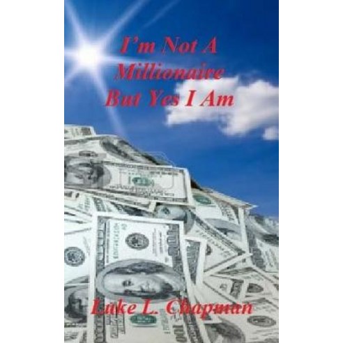 I''m Not a Millionaire But Yes I Am Paperback, Createspace