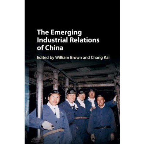 The Emerging Industrial Relations of China Hardcover, Cambridge University Press