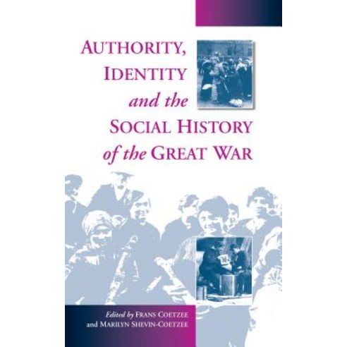 Authority Identity and the Social History of the Great War Paperback, Berghahn Books