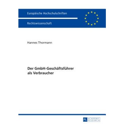 Der Gmbh-Geschaeftsfuehrer ALS Verbraucher Paperback, Peter Lang Gmbh, Internationaler Verlag Der W