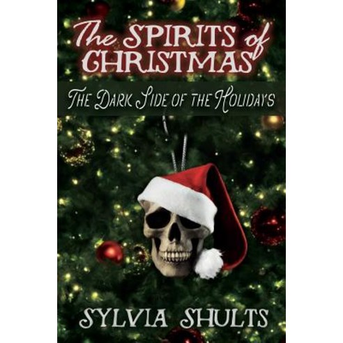 Spirits of Christmas: The Dark Side of the Holidays Paperback, Whitechapel Productions