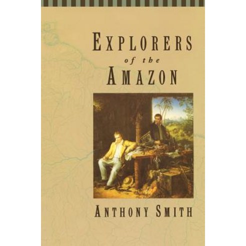 Explorers of the Amazon Paperback, University of Chicago Press