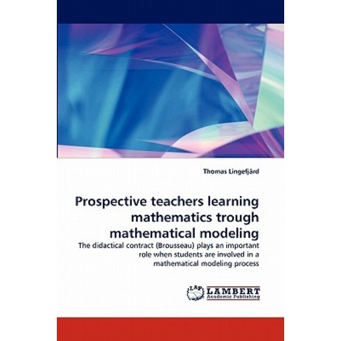 Prospective Teachers Learning Mathematics Trough Mathematical Modeling ...