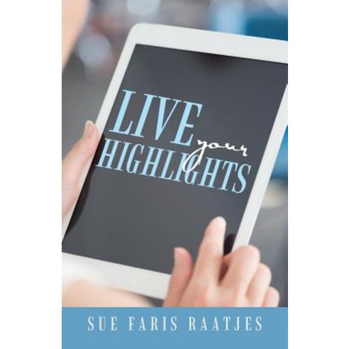 Live Your Highlights Paperback, WestBow Press