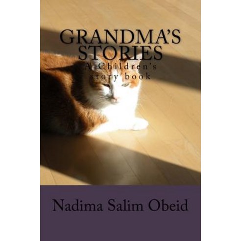 Grandma''s Stories: A Children'' S Story Book Paperback, Createspace Independent Publishing Platform