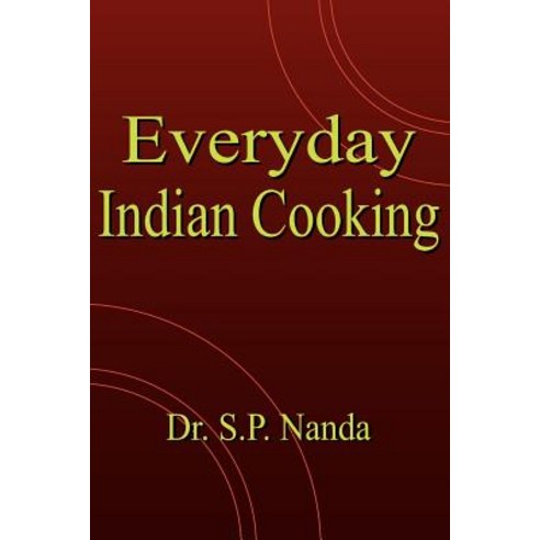 Everyday Indian Cooking Paperback, Authorhouse