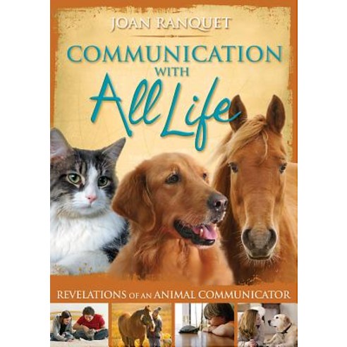 Communication with All Life: Revelations of an Animal Communicator Paperback, Hay House
