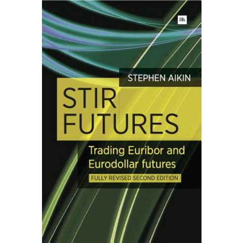 Stir Futures: Trading Euribor and Eurodollar Futures Paperback, Harriman House