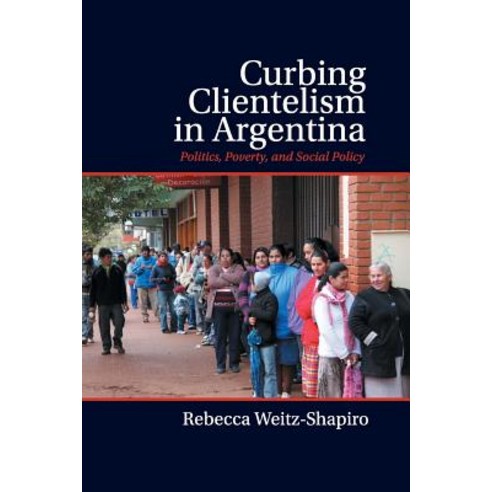 Curbing Clientelism in Argentina, Cambridge University Press