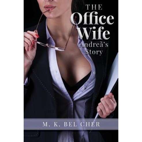 The Office Wife: Andrea''s Story Paperback, Createspace Independent Publishing Platform