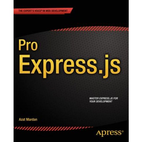 Pro Express.Js: Master Express.Js: The Node.Js Framework for Your Web Development Paperback, Apress