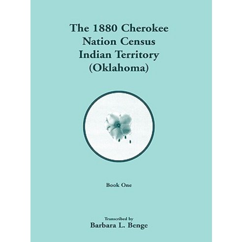 1880 Cherokee Nation Census Indian Territory (Oklahoma) Paperback, Heritage Books