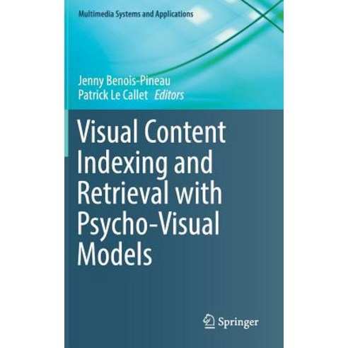Visual Content Indexing and Retrieval with Psycho-Visual Models Hardcover, Springer