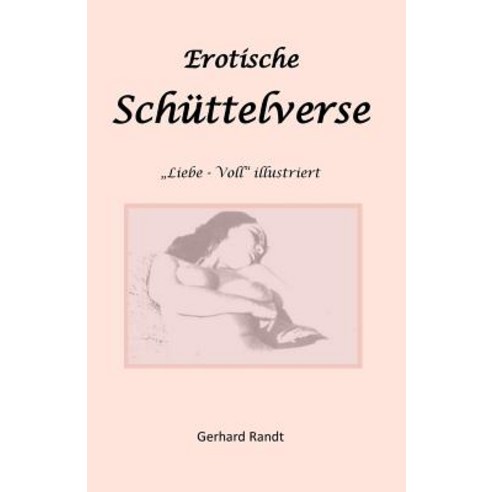 Erotische Schuettelverse: Fuer Heitere Stunden Paperback, Createspace Independent Publishing Platform