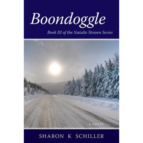 Boondoggle: Book III of the Natalie Strawn Series Paperback, Createspace Independent Publishing Platform