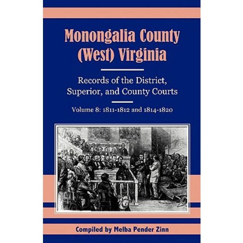 Monongalia County (West) Virginia Records of the District Superior and
