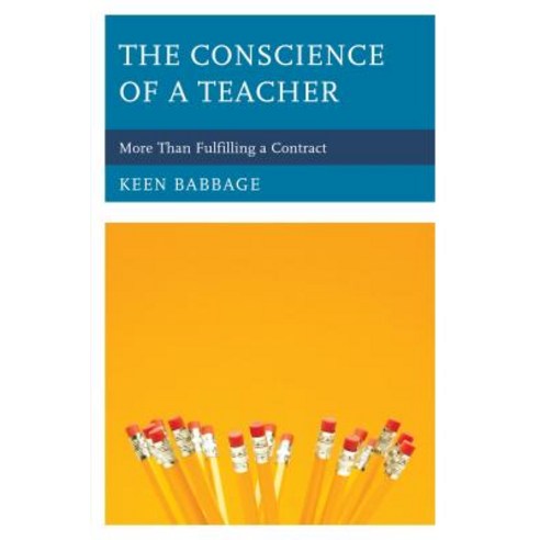 The Conscience of a Teacher: More Than Fulfilling a Contract Hardcover, Rowman & Littlefield Publishers