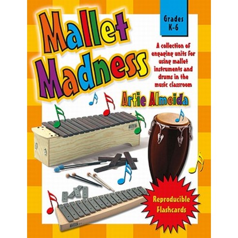 Mallet Madness: A Collection of Engaging Units for Using Mallet Instruments and Drums in the Music Classroom Paperback, Heritage Music Press