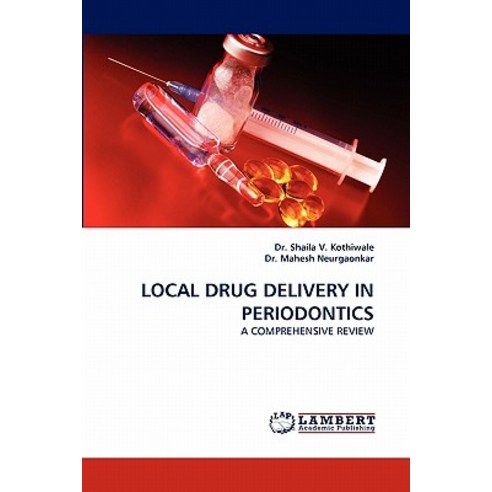 Local Drug Delivery in Periodontics Paperback, LAP Lambert Academic Publishing