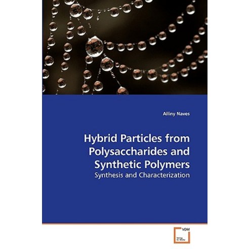 Hybrid Particles from Polysaccharides and Synthetic Polymers Paperback, VDM Verlag