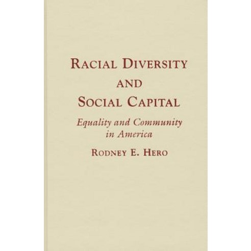 Racial Diversity and Social Capital: Equality and Community in America Hardcover, Cambridge University Press