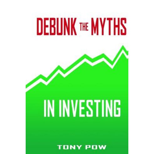 Debunk the Myths in Investing - Sampler: Sampler to My Books Paperback, Createspace