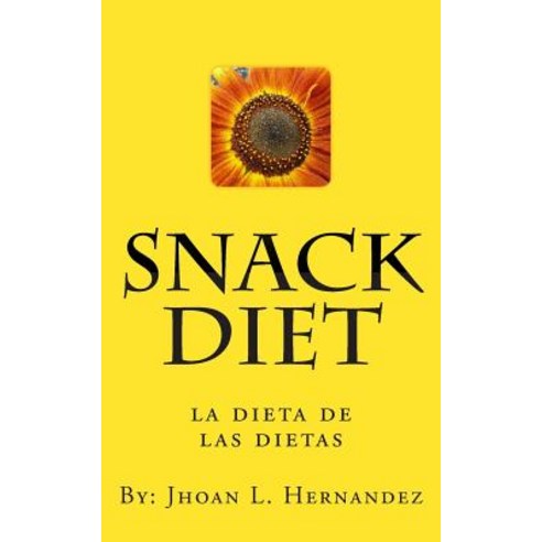 Snack Diet: La Dieta de Las Dietas Paperback, Createspace Independent Publishing Platform