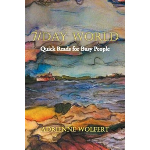 7/Day World: Quick Reads for Busy People Paperback, iUniverse
