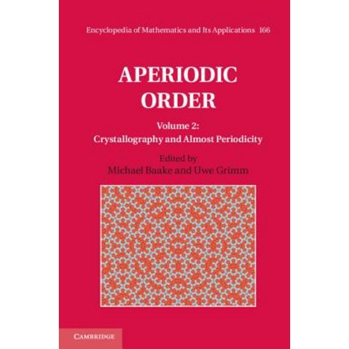 Aperiodic Order: Volume 2 Crystallography and Almost Periodicity Hardcover, Cambridge University Press