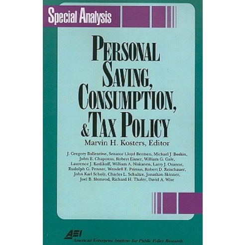 Personal Saving Consumption and Tax Policy Paperback, American Enterprise Institute Press