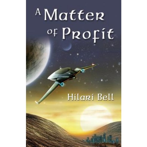 A Matter of Profit Paperback, Hilari Bell