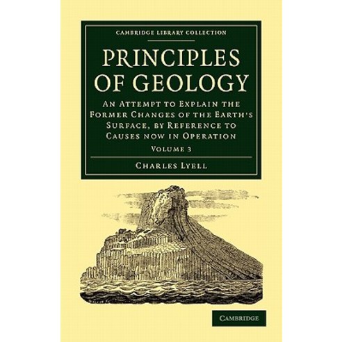 Principles of Geology:Volume 3, Cambridge University Press