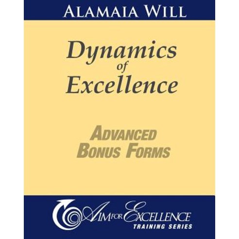 Dynamics of Excellence Advanced Bonus Forms Paperback, Createspace Independent Publishing Platform