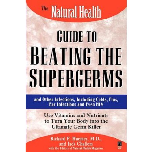 The Natural Health Guide to Beating Supergerms Paperback, Gallery Books