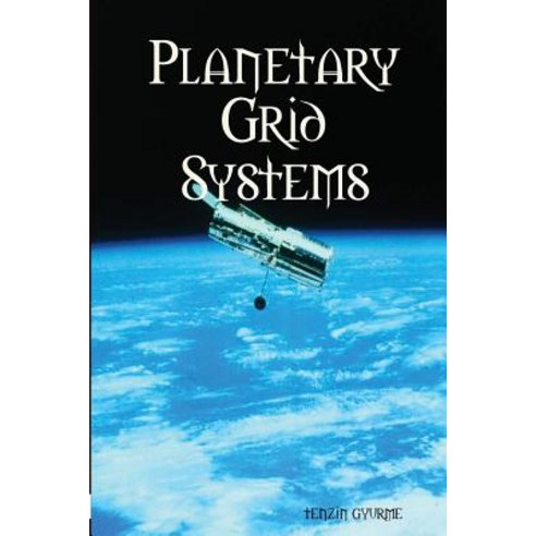 Planetary Grid Systems Paperback, Lulu.com
