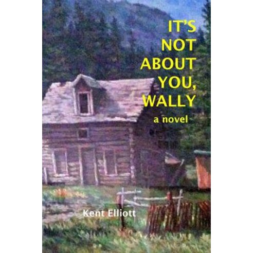 It''s Not about You Wally: The Traveling Memoir of a Solitary White Man Paperback, Wheatgrass Publishing