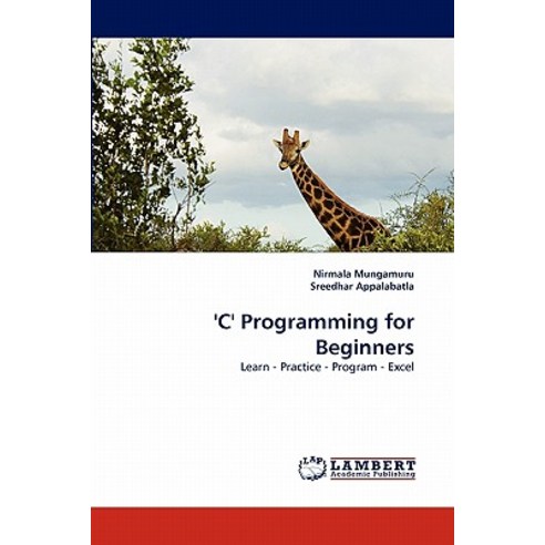 ''C'' Programming for Beginners Paperback, LAP Lambert Academic Publishing