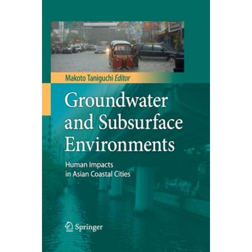 Groundwater and Subsurface Environments: Human Impacts in Asian Coastal Cities Paperback, Springer